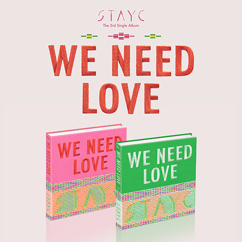 STAYC - 3rd Single Album: WE NEED LOVE
